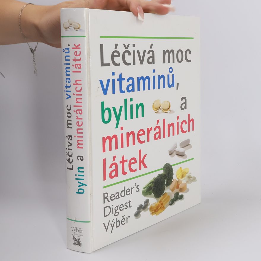 Kolektiv autorů Léčivá moc vitaminů, bylin a minerálních látek
