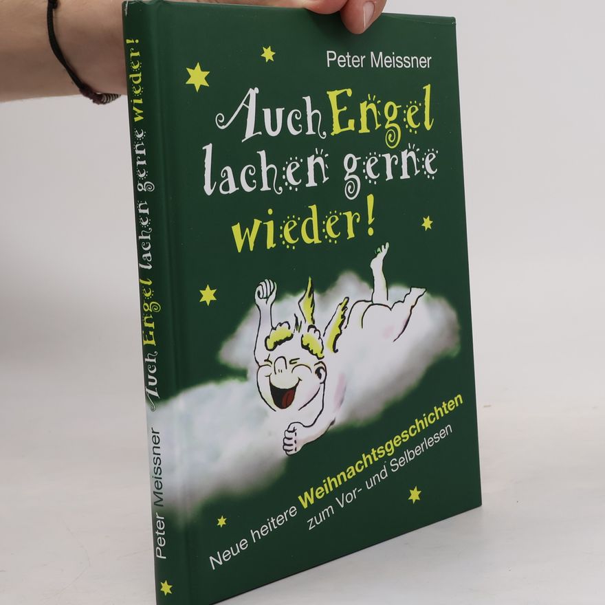 Peter Meissner Auch Engel lachen gerne wieder!