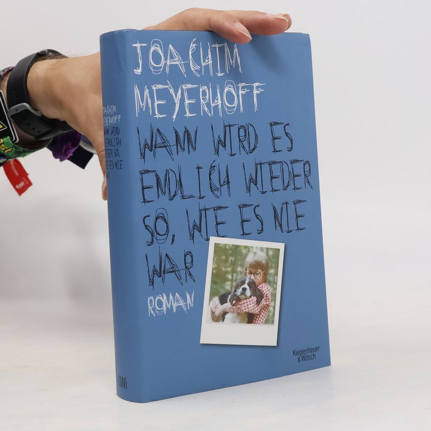 Joachim Meyerhoff Wann wird es endlich wieder so, wie es nie war