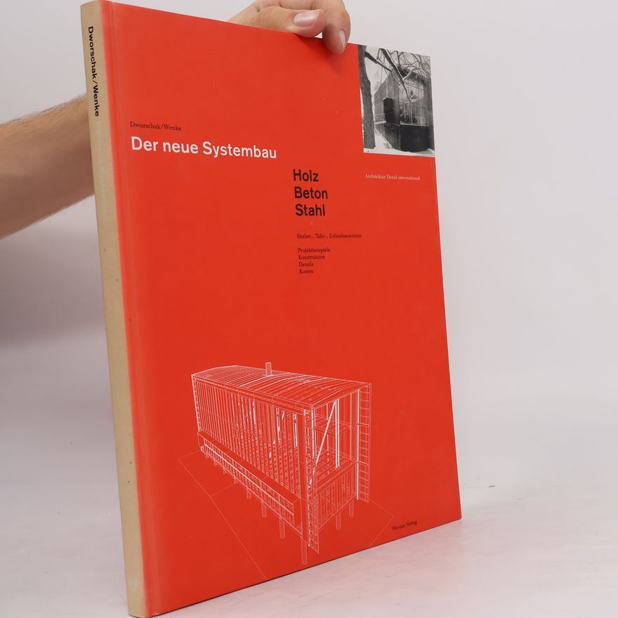 Alfred Wenke Der neue Systembau - Holz, Beton, Stahl