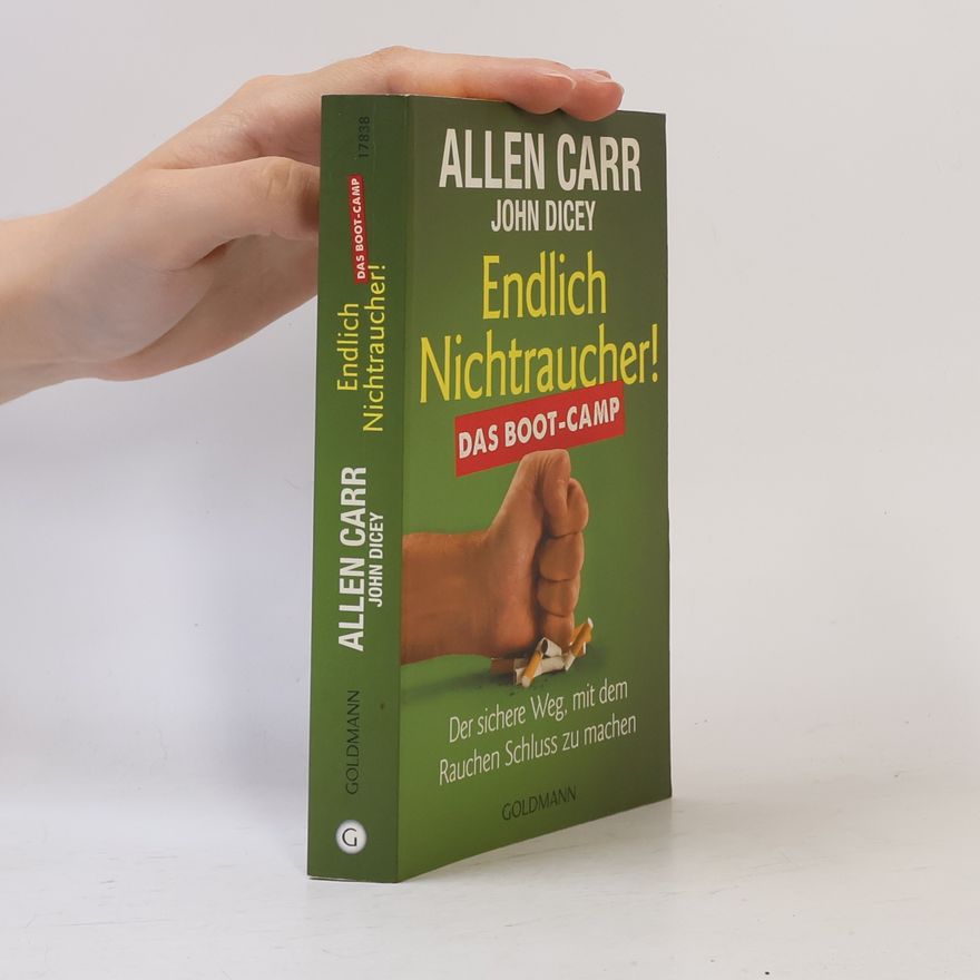John Dicey Endlich Nichtraucher! Das Boot-Camp