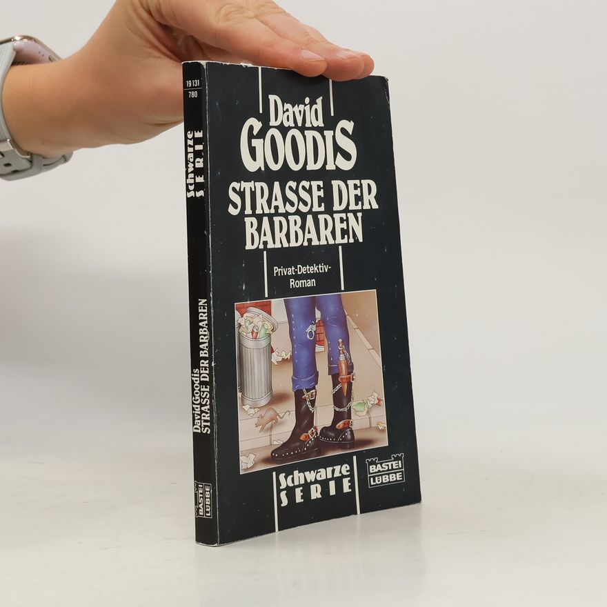 David Goodis Schwarze Serie: Straße der Barbaren. Nachw. v. Alex Coutts
