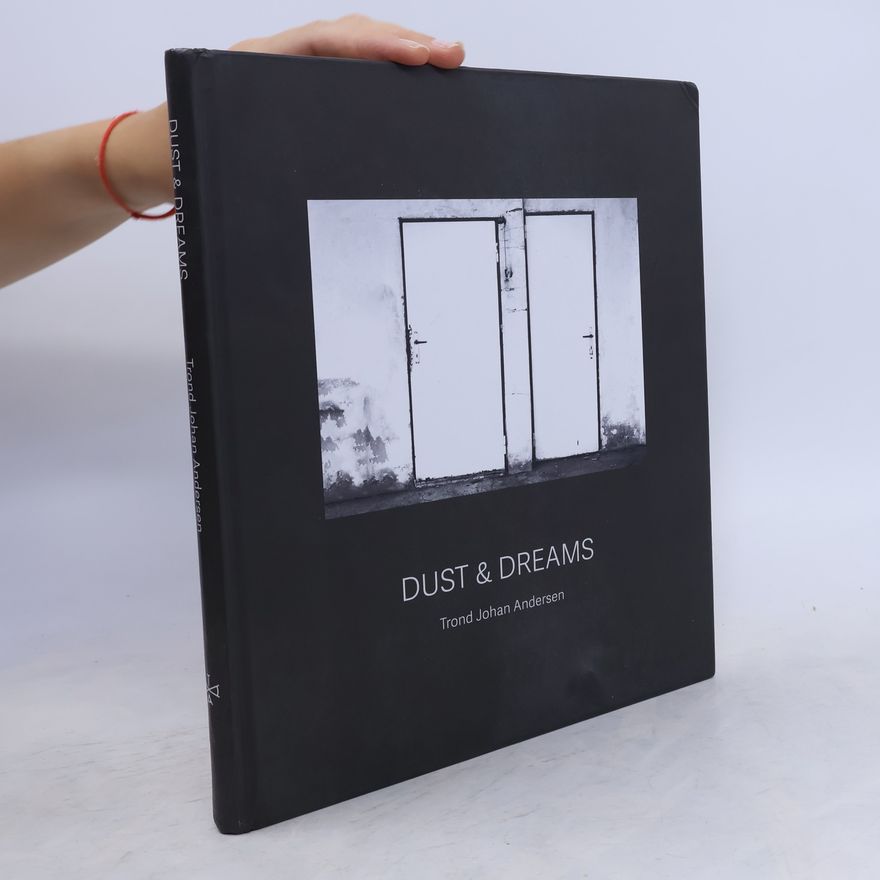 Trond Johan Andersen Dust and Dreams