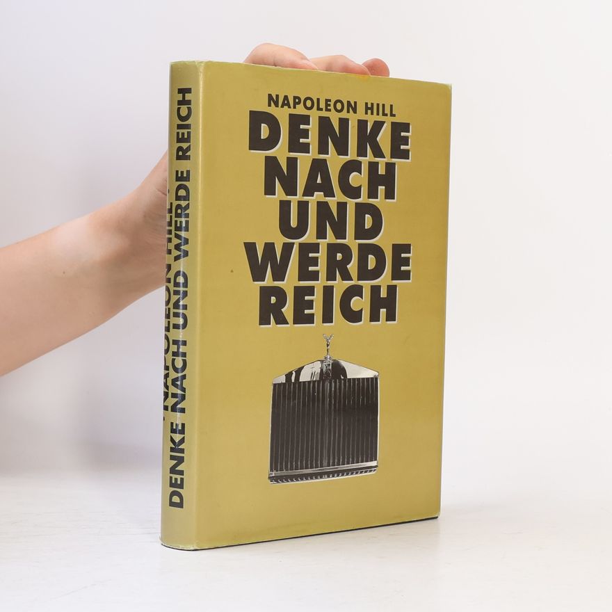 Napoleon Hill Denke nach und werde reich