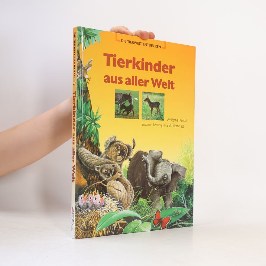 Wolfgang Hensel Tierkinder aus aller Welt