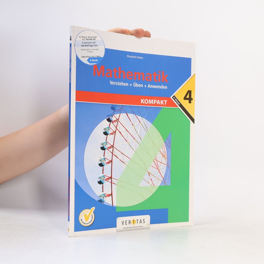 Elisabeth Fitzka Kompakt - 4: Mathematik: Verstehen + Üben + Anwenden - 4. Klasse - Hauptband