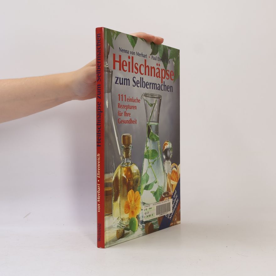 Nenna von Merhart Heilschnäpse zum Selbermachen