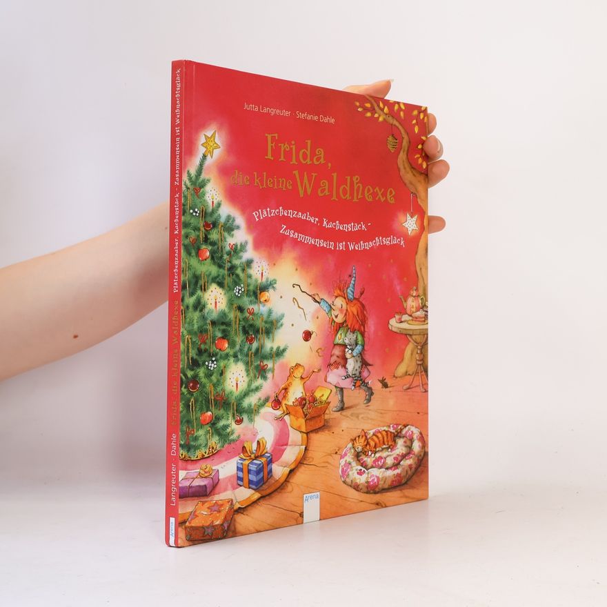 Jutta Langreuter Frida, die kleine Waldhexe - Plätzchenzauber, Kuchenstück - Zusammensein ist Weihnachtsglück