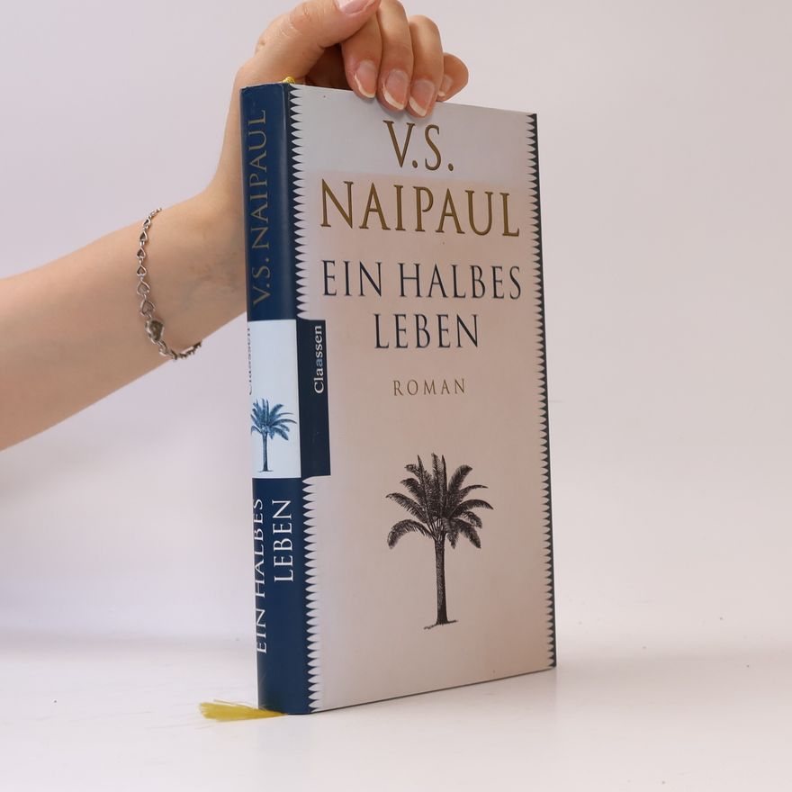 V. S. Naipaul Ein halbes Leben