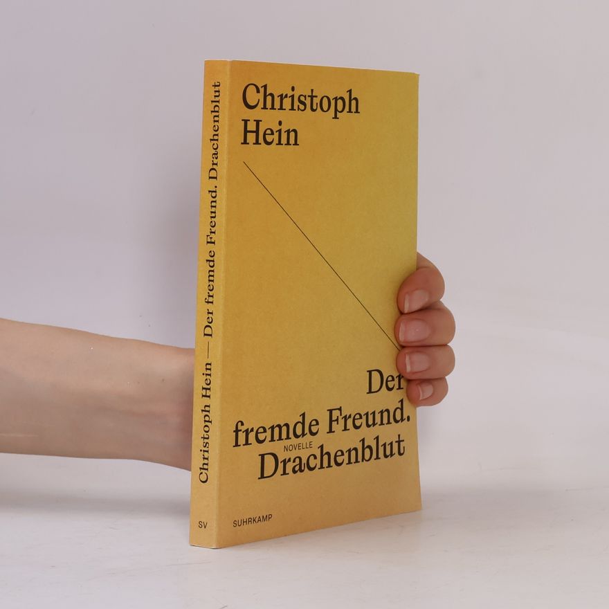Christoph Hein Der fremde Freund. Drachenblut