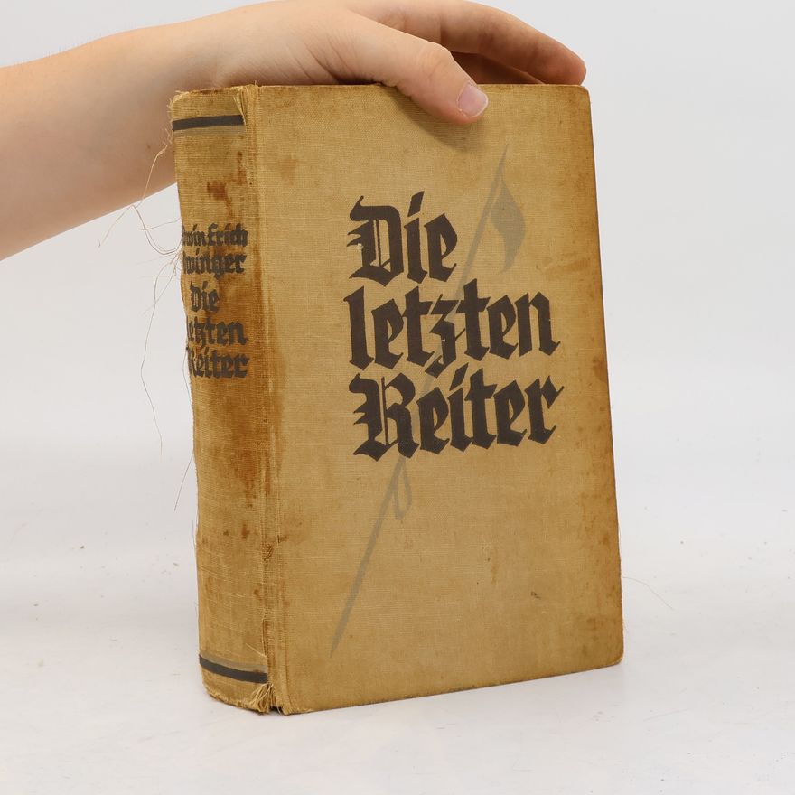 Edwin Erich Dwinger Die letzten Reiter