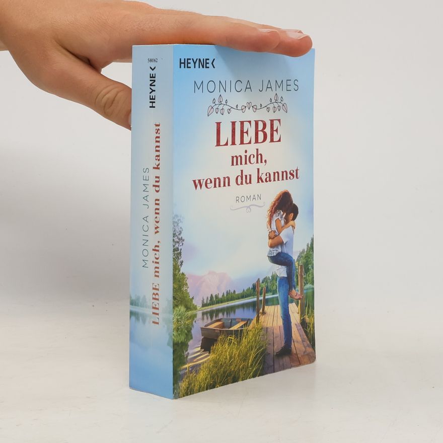 Monica James Liebe mich, wenn du kannst