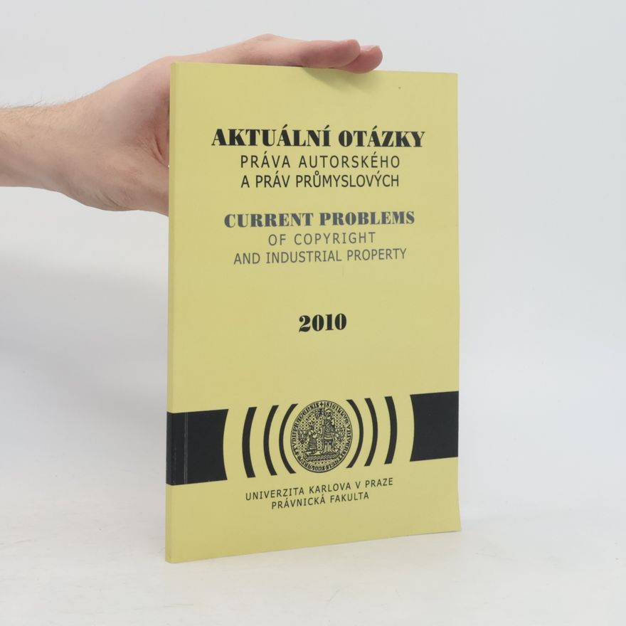 Autorenkollektiv Aktuální otázky práva autorského a práv průmyslových 2010