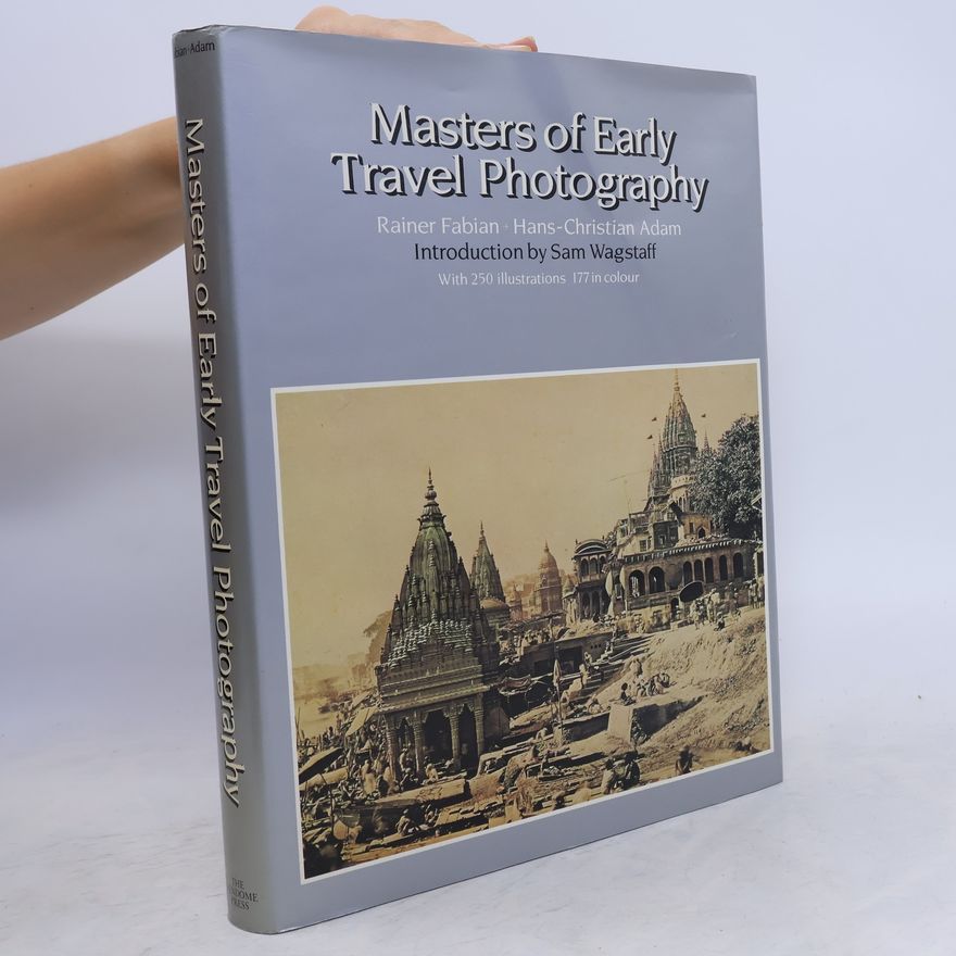 Sam Wagstaff Masters of Early Travel Photography
