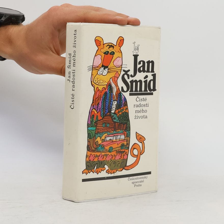 Jan Šmíd Čisté radosti mého života