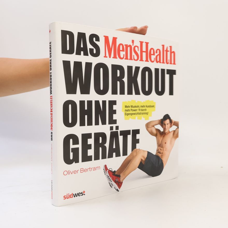 Oliver Bertram Das Men'sHealth-Workout ohne Geräte