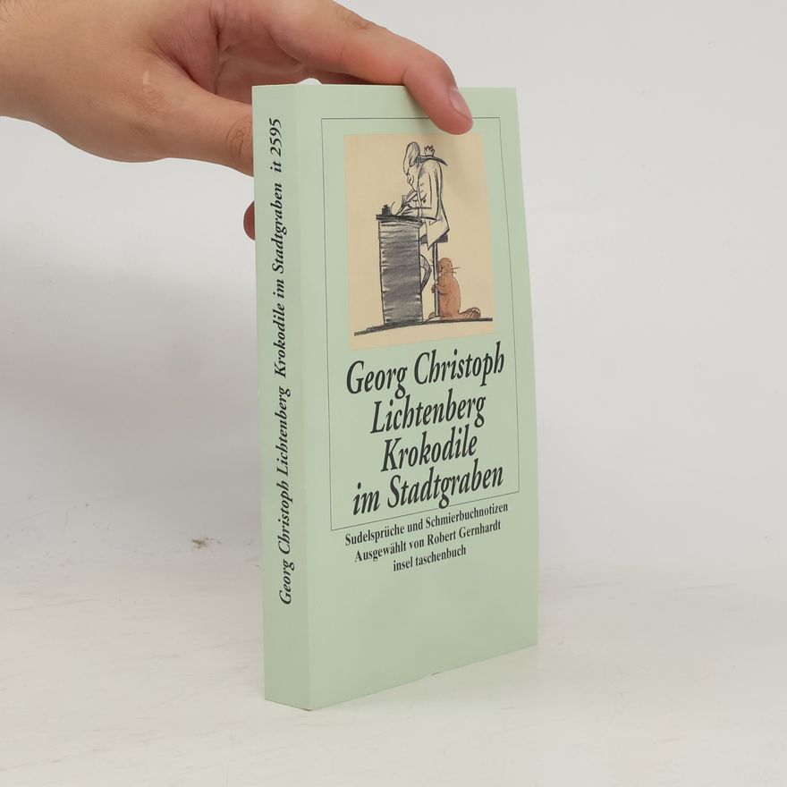 Georg Christoph Lichtenberg Krokodile im Stadtgraben