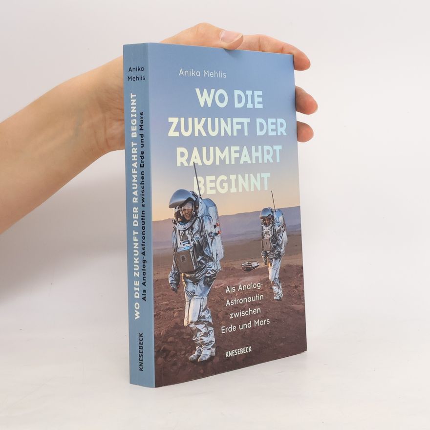 Anika Mehlis Wo die Zukunft der Raumfahrt beginnt