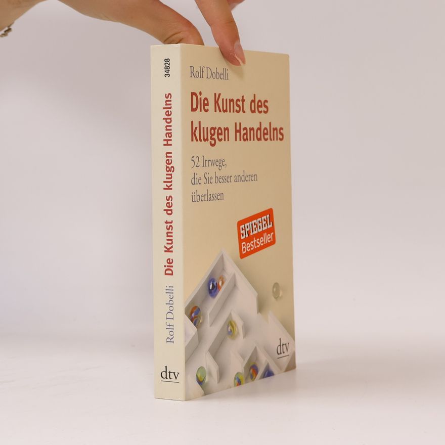 Rolf Dobelli Die Kunst des klugen Handelns