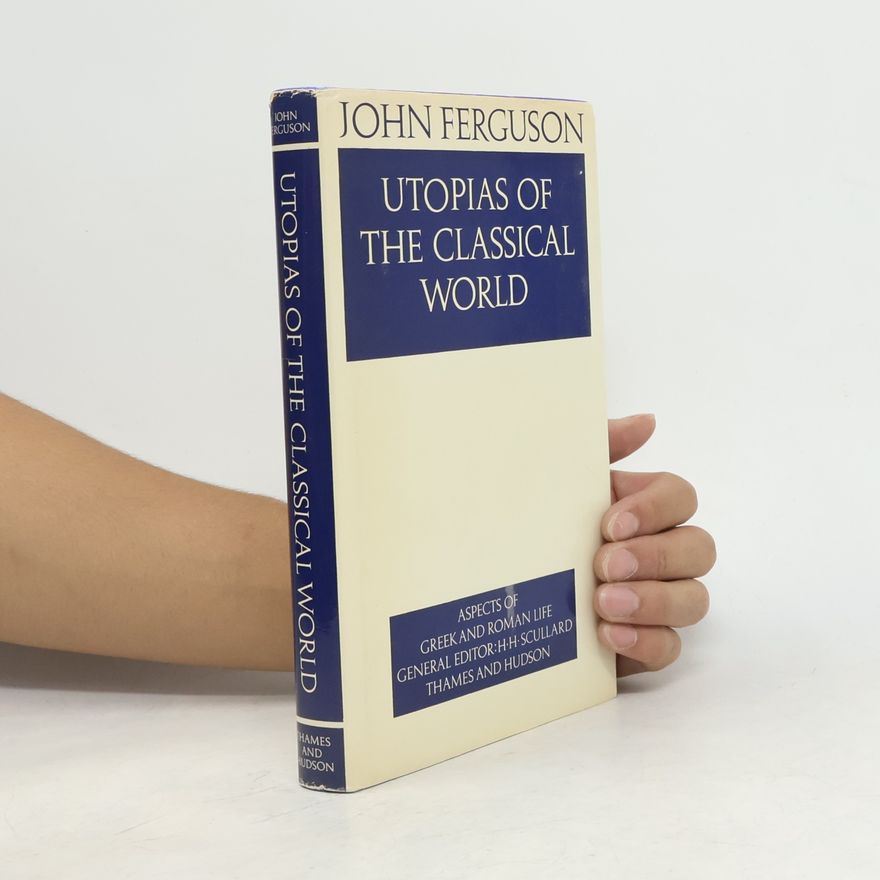John Ferguson Utopias of the Classical World