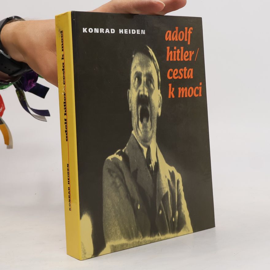 Konrad Heiden Adolf Hitler: Cesta k moci