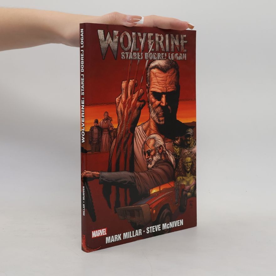 Mark Millar Wolverine: Starej dobrej Logan