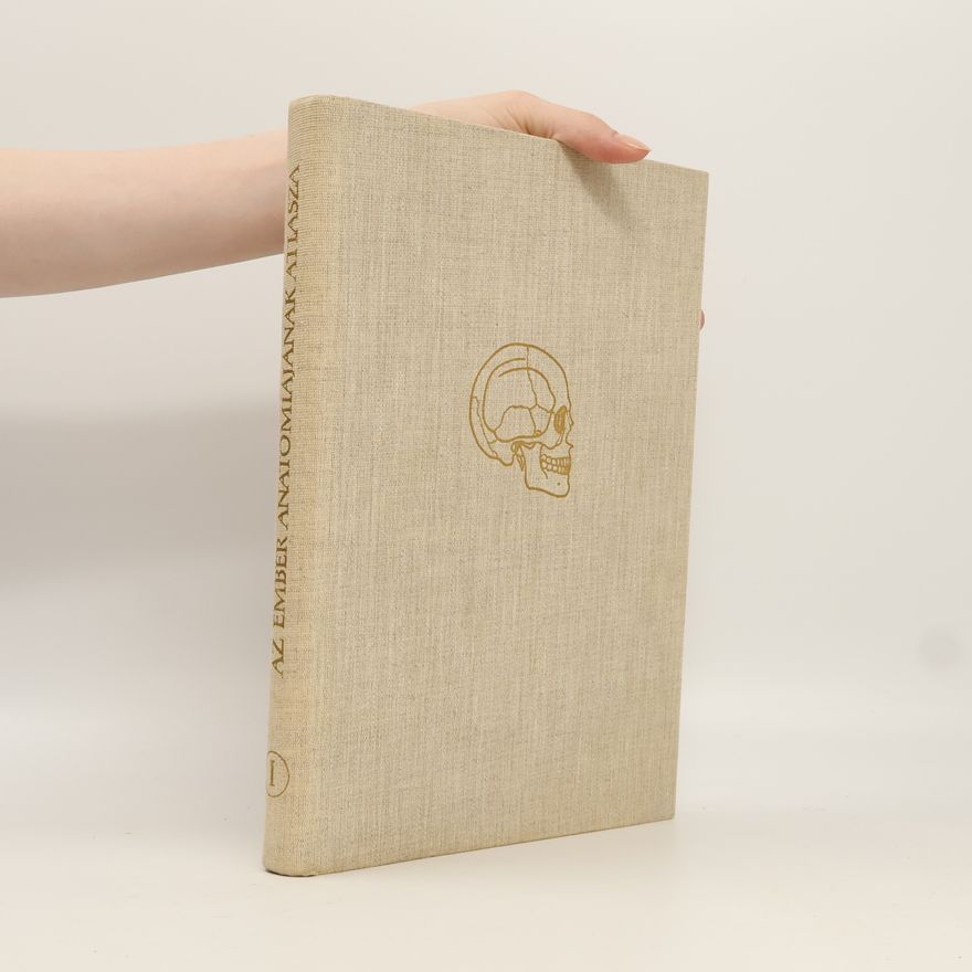 Collectif d'auteurs Az ember anatómiájának atlasza I.