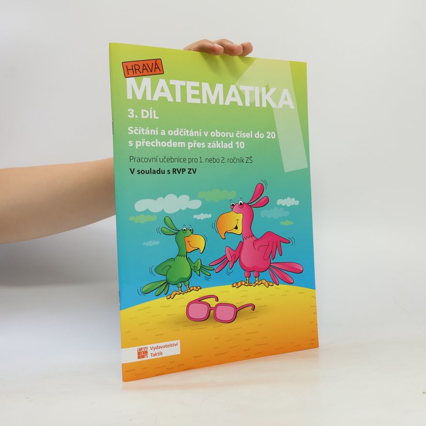 Ivona Špačková Hravá matematika 1. Pracovní učebnice pro 1. nebo 2. ročník ZŠ. 3. díl