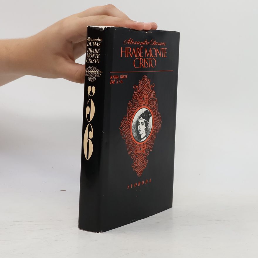 Alexandre Dumas Hrabě Monte Cristo. Kniha 3. Díl 5/6