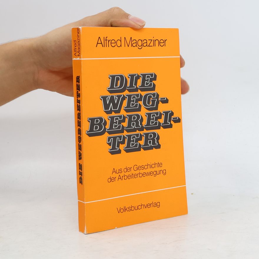 Alfred Magaziner Die Wegbereiter