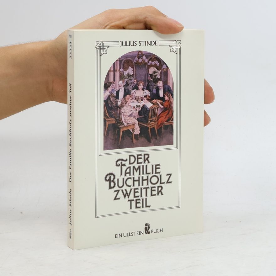 Julius Stinde Der Familie Buchholz zweiter Teil. Roman.