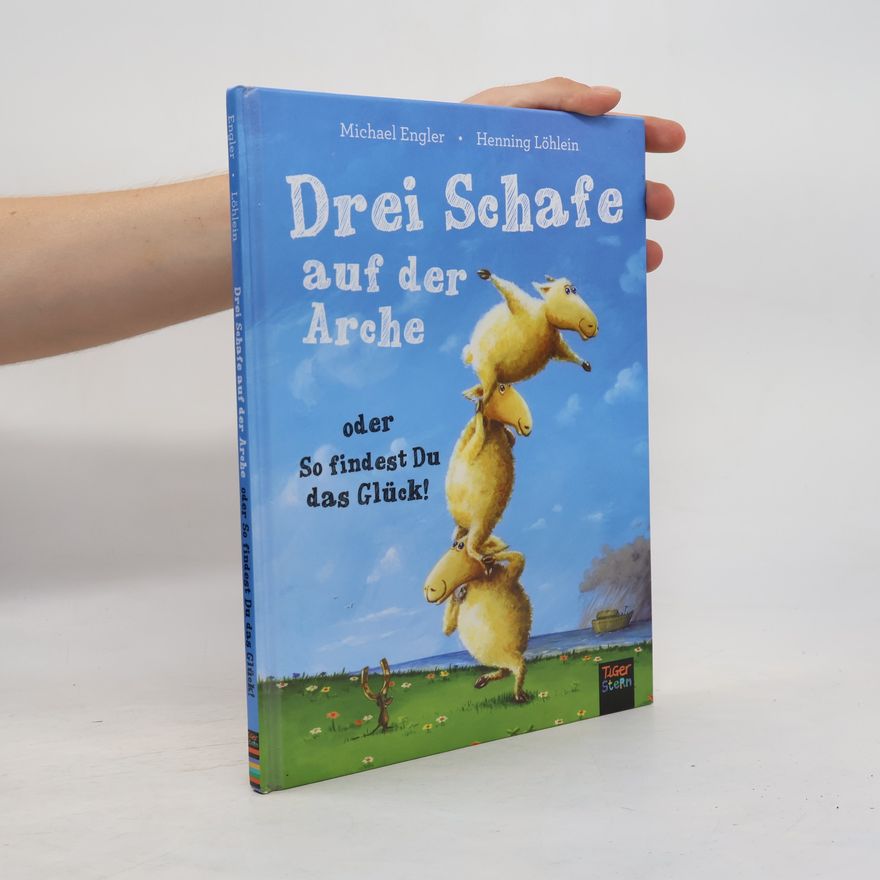 Michael Engler Drei Schafe auf der Arche oder So findest Du das Glück!
