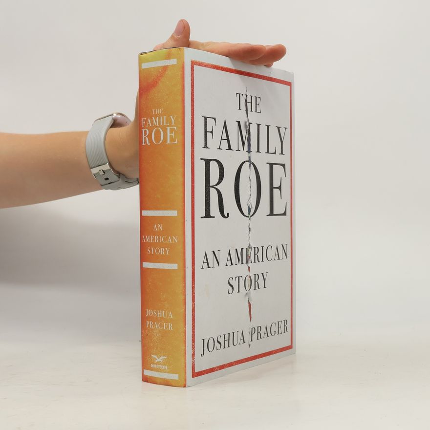 Joshua Prager The Family Roe - An American Story