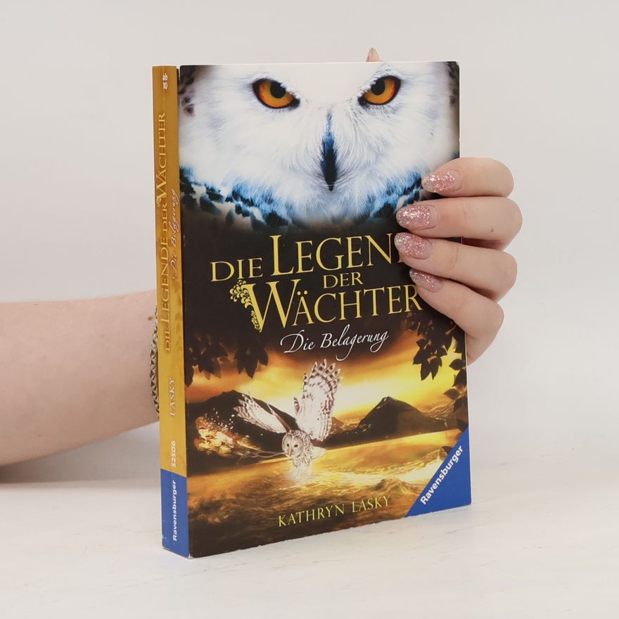 Kathryn Lasky Die Legende der Wächter. Die Belagerung