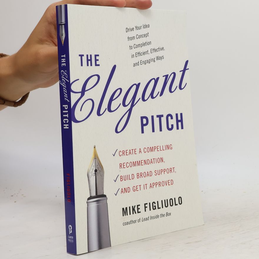 Mike Figliuolo The Elegant Pitch