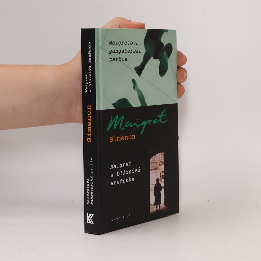 Georges Simenon Maigretova gangsterská partie ; Maigret a bláznivá stařenka