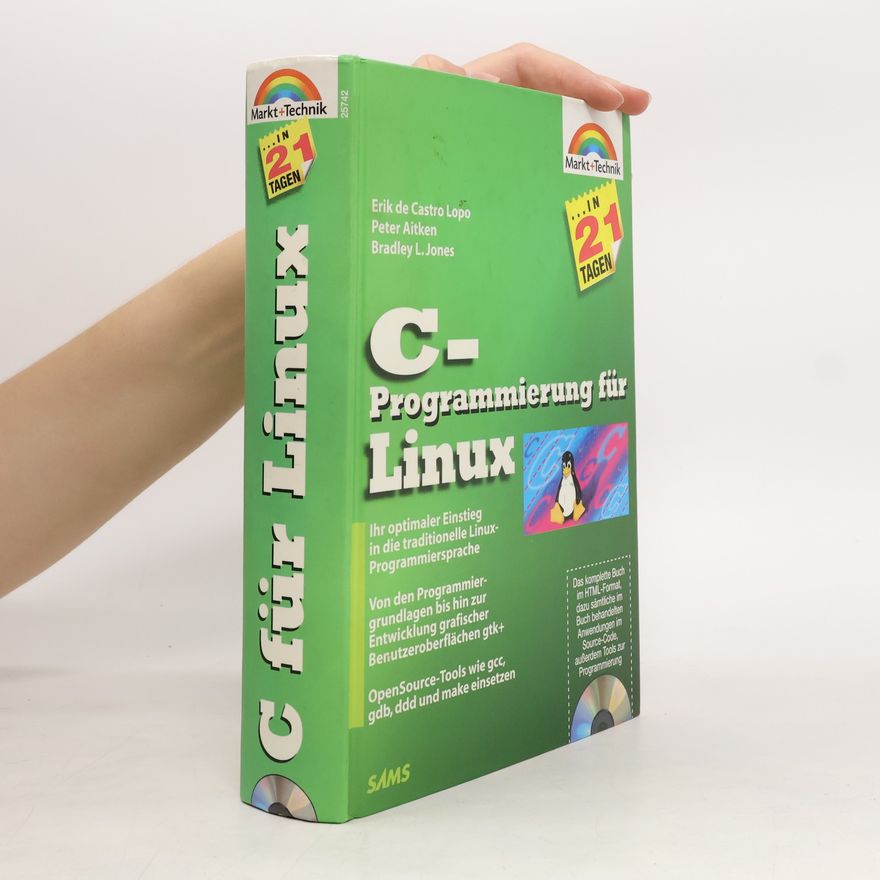 Erik DeCastro Lopo C-Programmierung für Linux in 21 Tagen