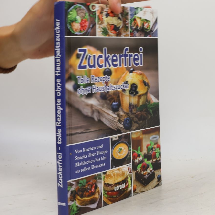 AA.VV. Zuckerfrei - tolle Rezepte ohne Haushaltszucker