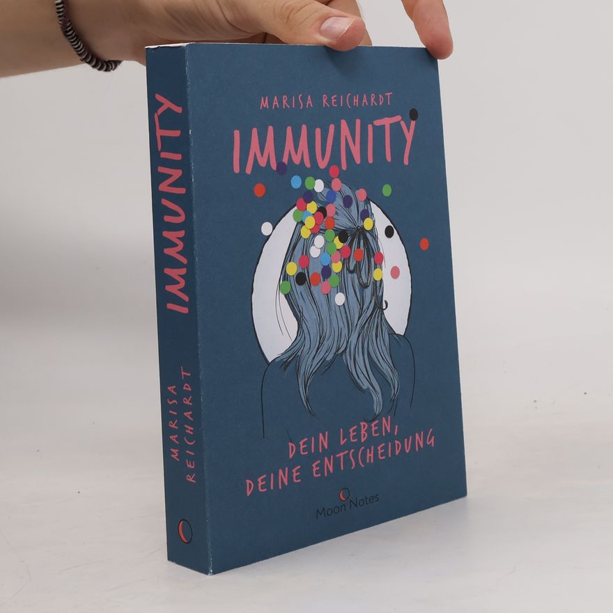 Marisa Reichardt Immunity. Dein Leben, deine Entscheidung