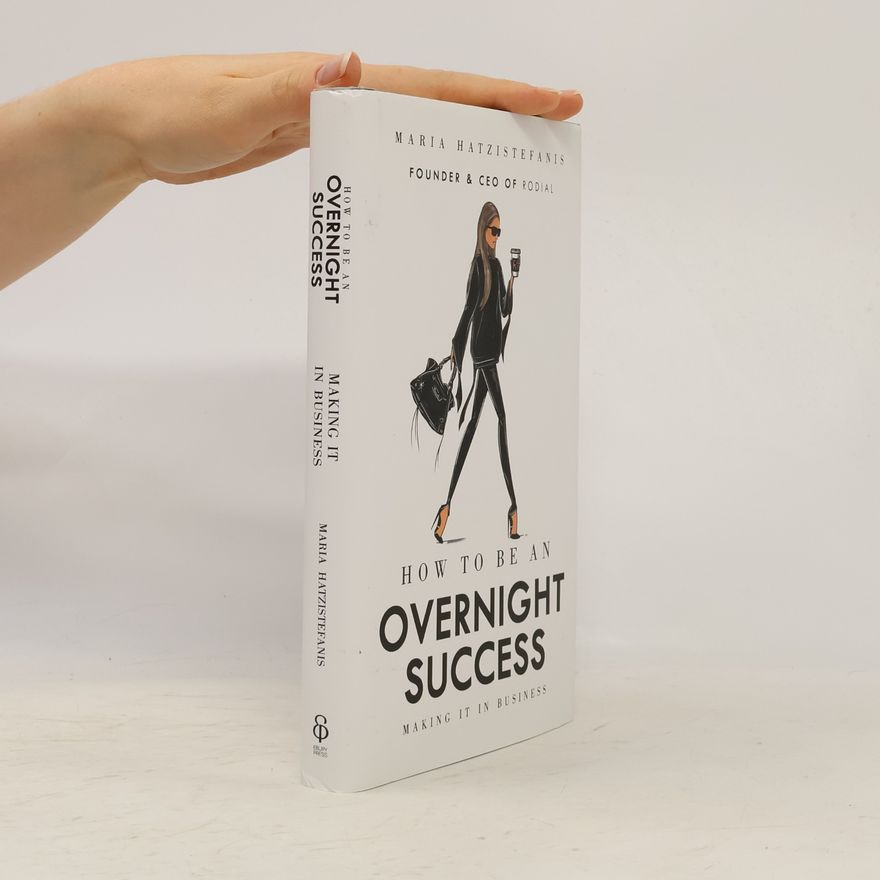 Hatzistefanis Maria How to Be an Overnight Success