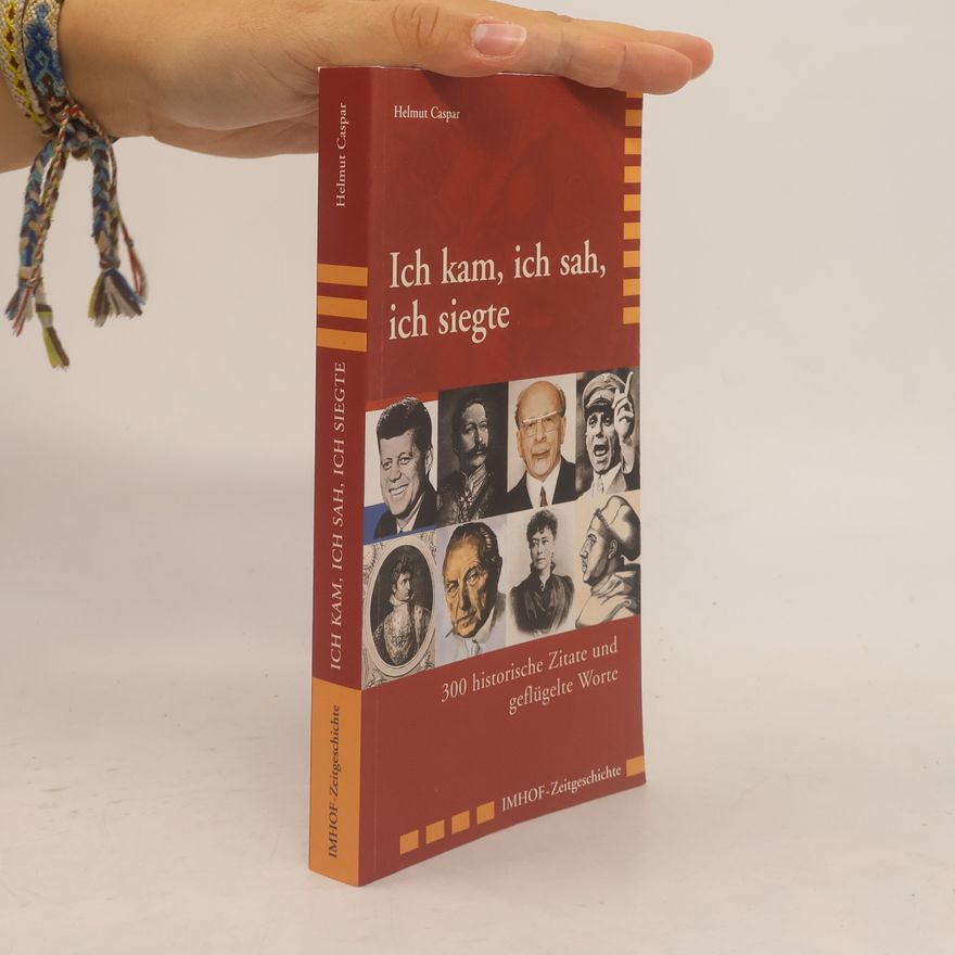 Helmut Caspar Ich kam, ich sah, ich siegte