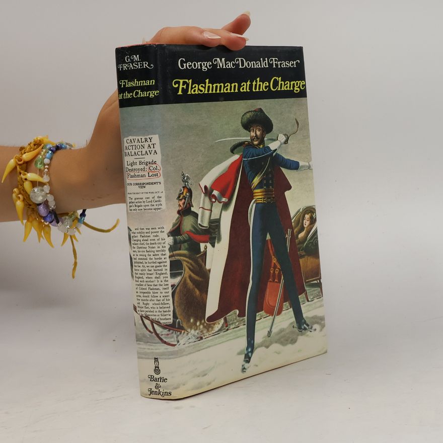 George MacDonald Fraser Flashman Papers: Flashman at the Charge
