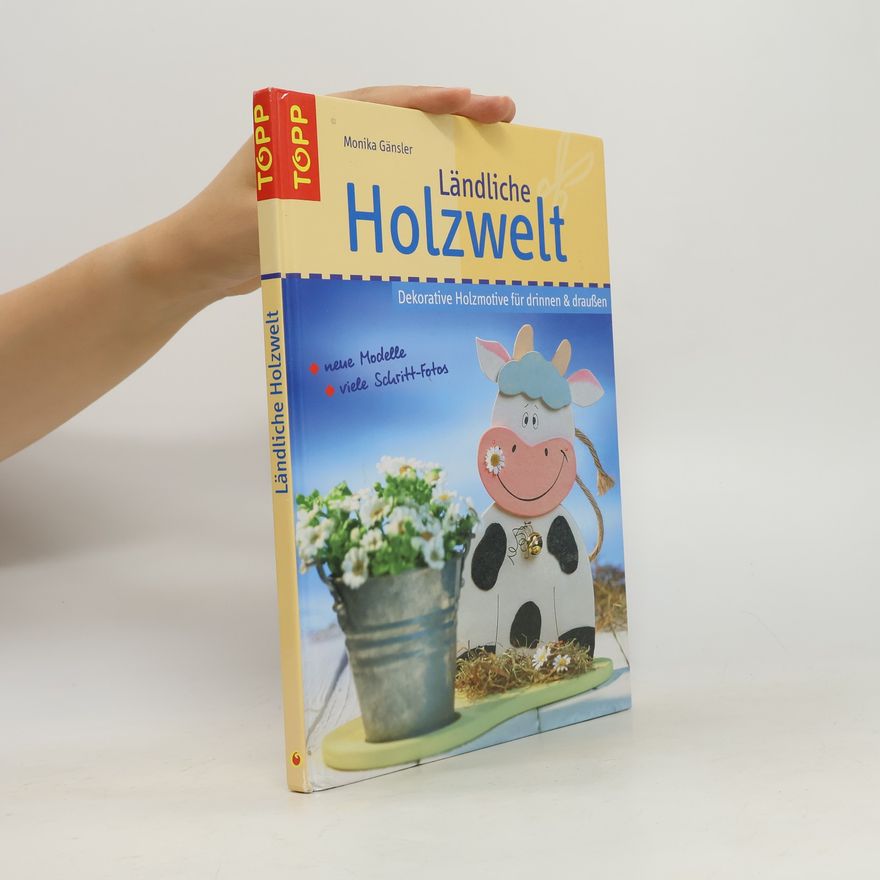 Monika Gänsler Ländliche Holzwelt