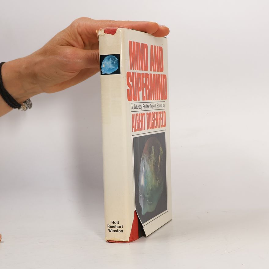 Albert Rosenfeld Mind and Supermind
