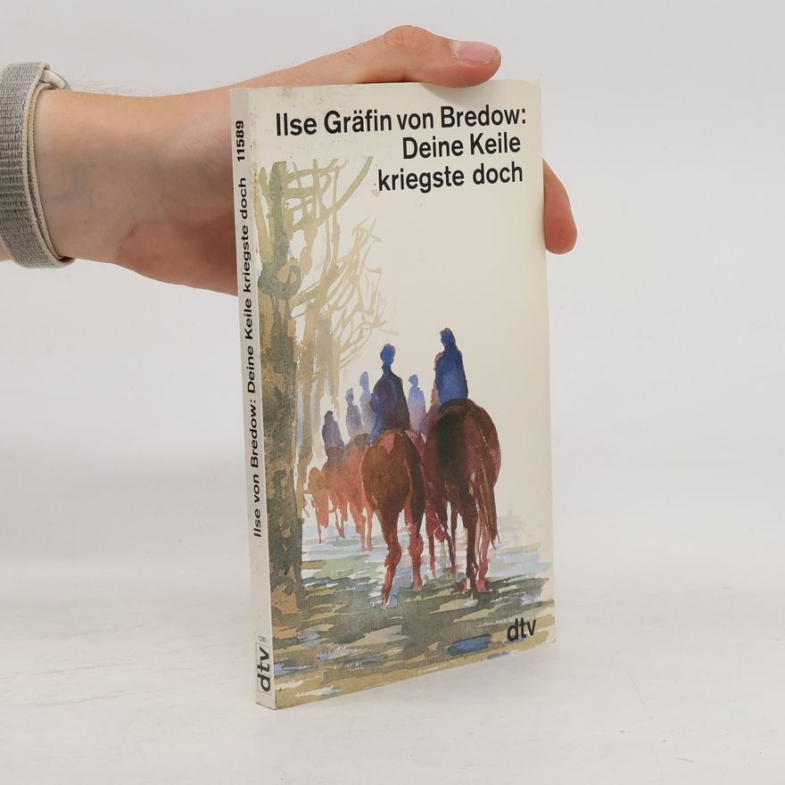 Ilse von Bredow Deine Keile kriegste doch