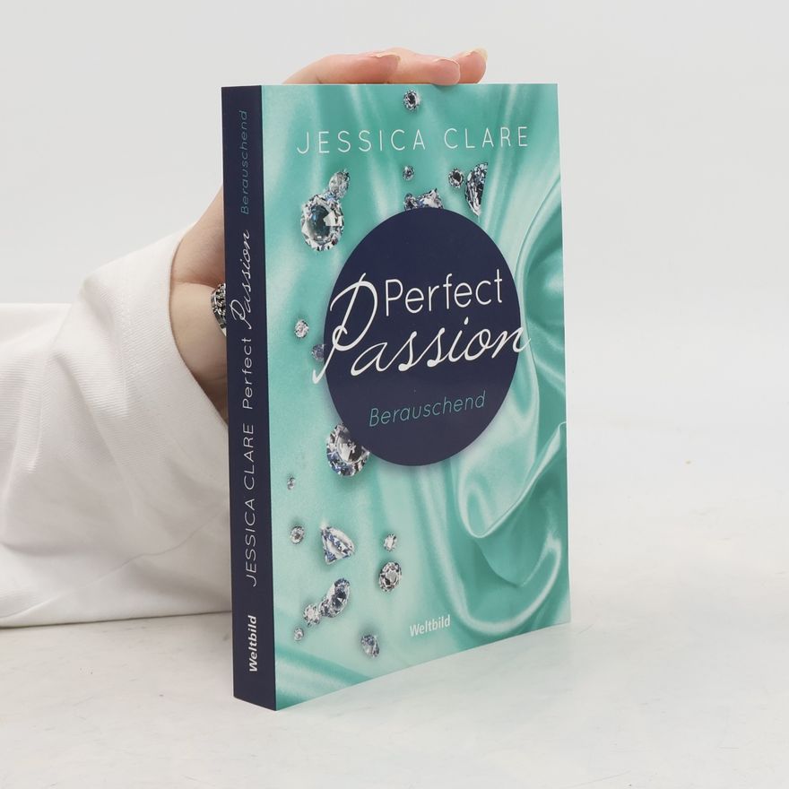 Jessica Clare Perfect Passion: Berauschend