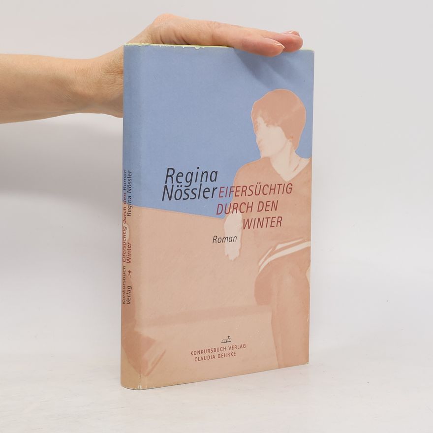 Regina Nössler Eifersüchtig durch den Winter