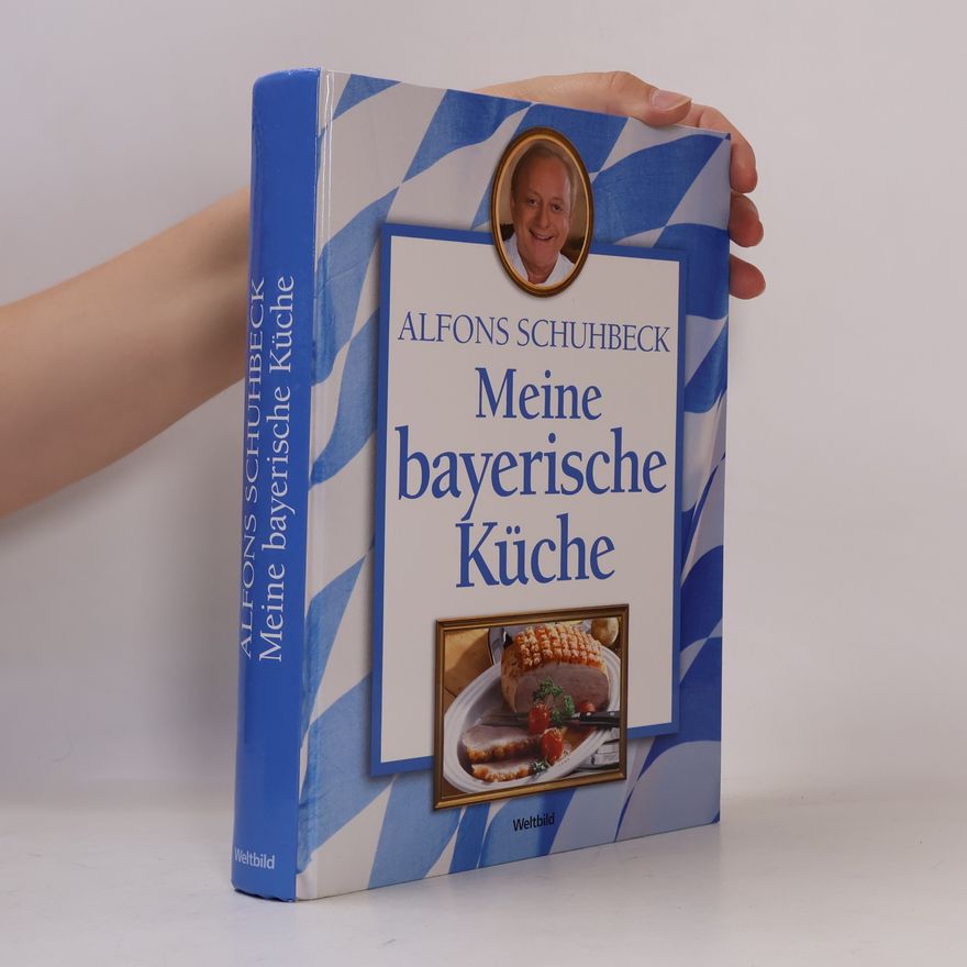 Alfons Schuhbeck Meine bayerische Küche