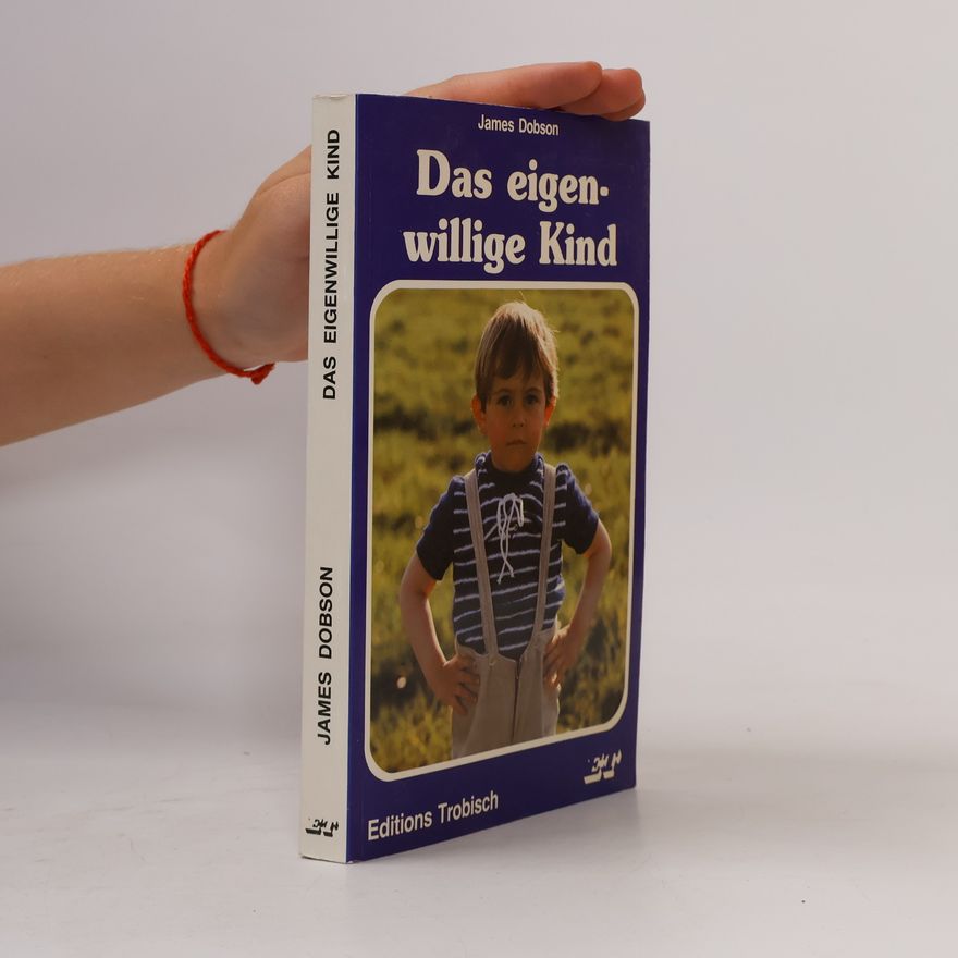 James Dobson Das eigenwillige Kind