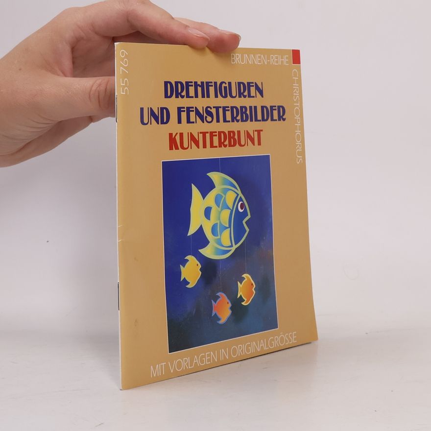 Marion Hirschhausen Drehfiguren und Fensterbilder Kunterbunt mit Vorlagen in Originalgrösse